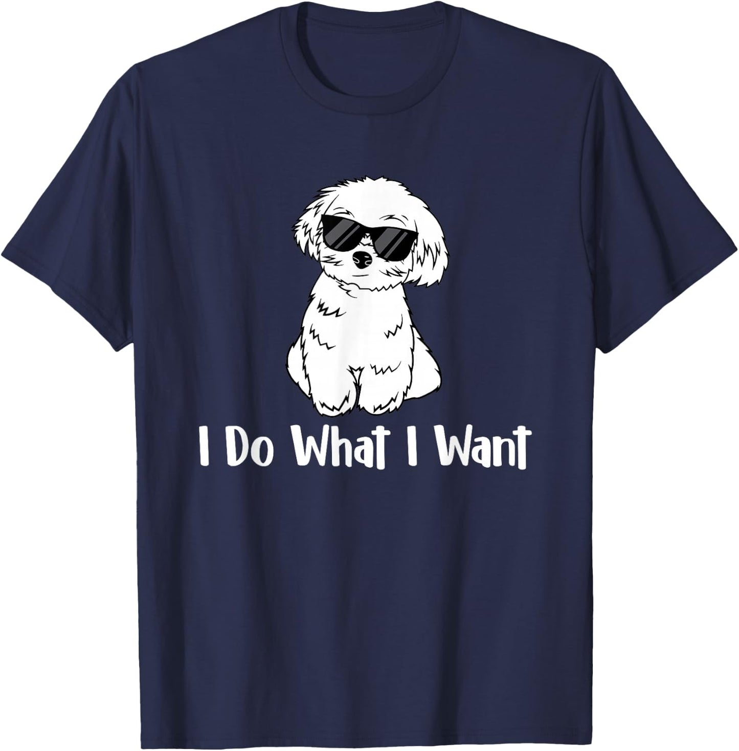 I Do What I Want - Maltese Lover Puppy Trainer Dog Lover Men Women Kids T-Shirt - T-Shirt | Navy