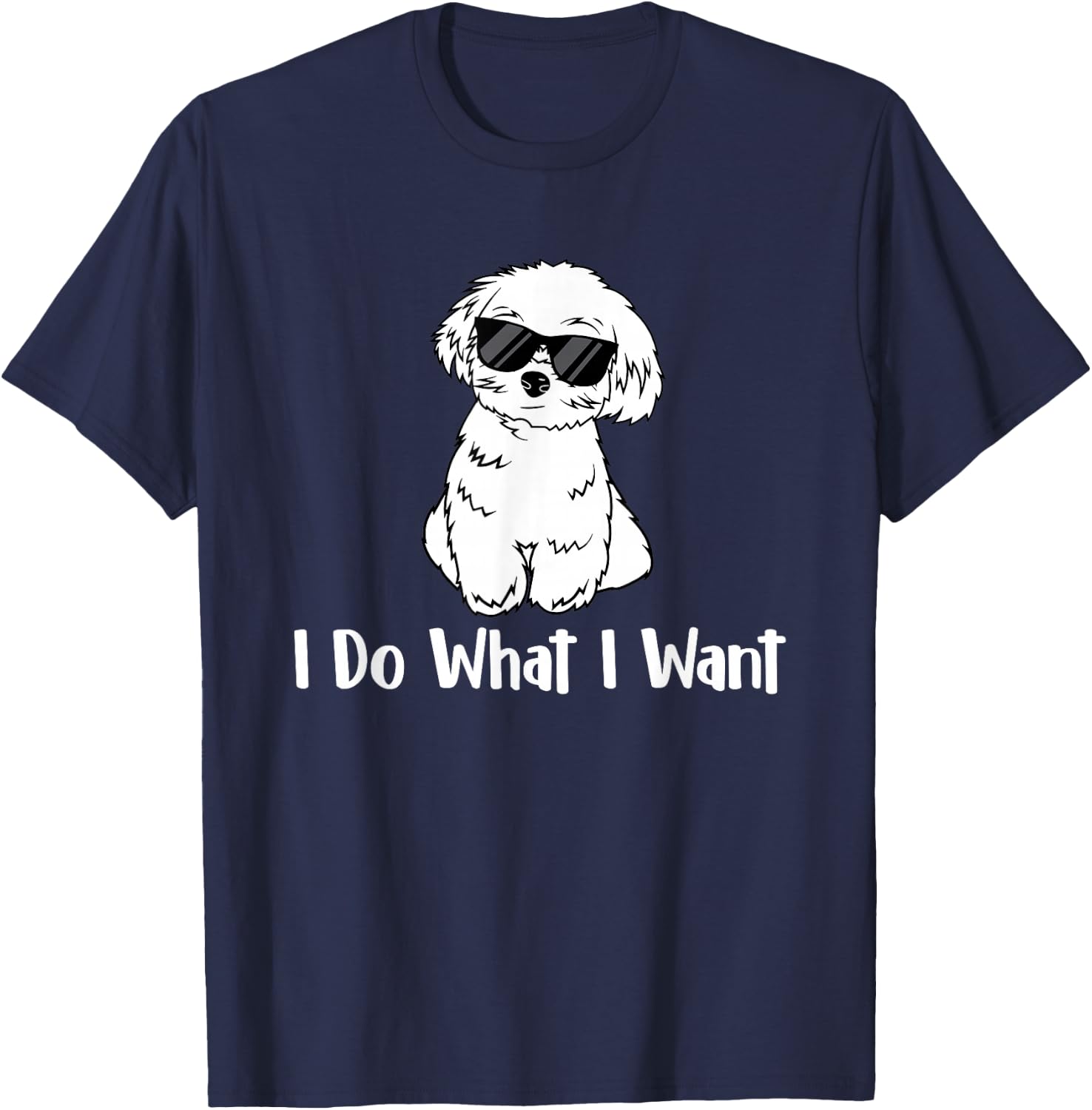 I Do What I Want - Maltese Lover Puppy Trainer Dog Lover Men Women Kids T-Shirt - T-Shirt | Navy