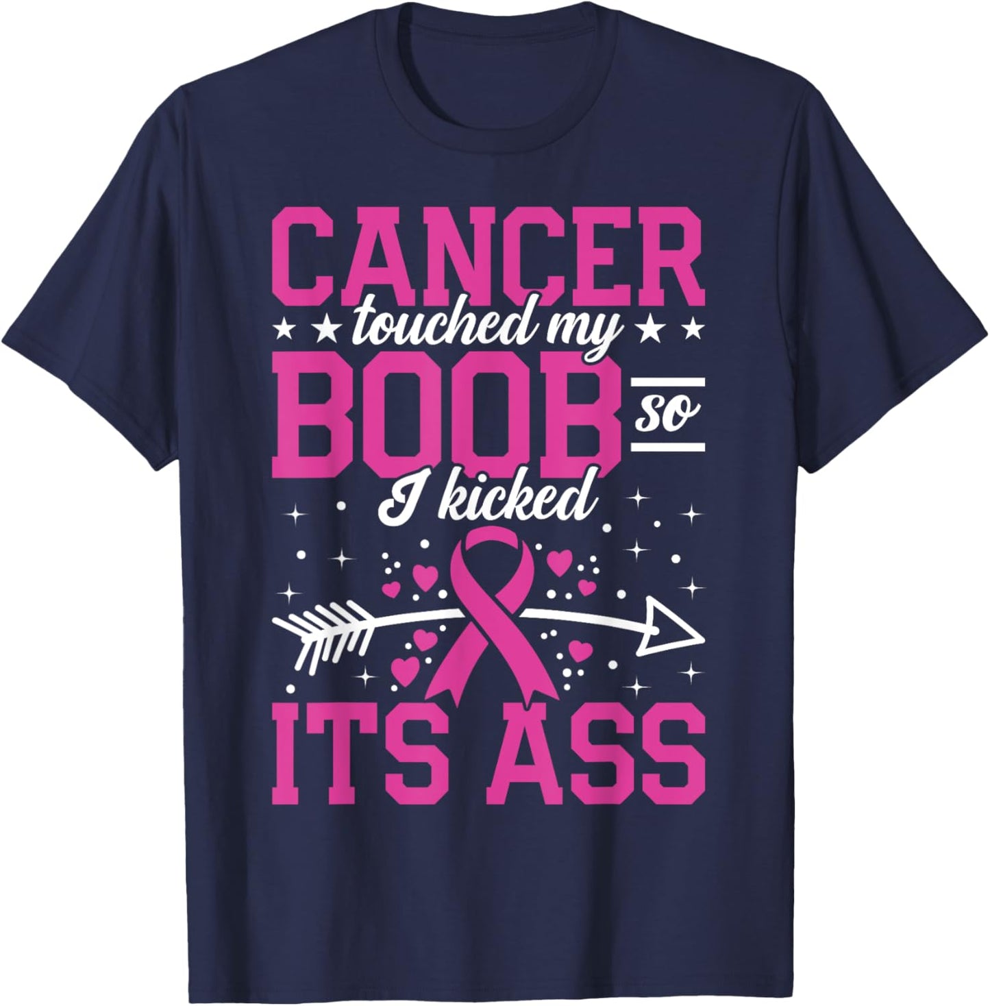 Funny Breast Cancer Survivor Touched My Boob So I Kicked It T-Shirt - T-Shirt | Navy