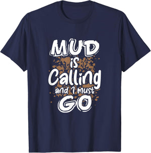Mud Is Calling And I Must Go Mud Bogging Mudding T-Shirt - T-Shirt | Navy