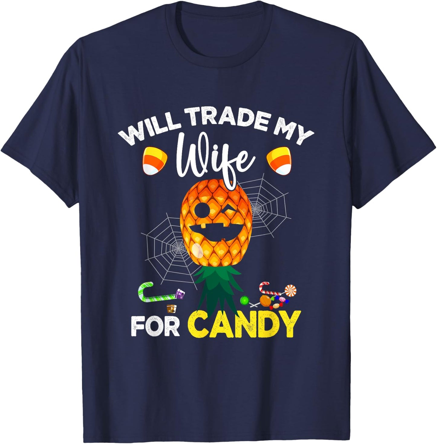 Will Trade My Wife for Candy Swinger UpsideDown Pineapple T-Shirt - T-Shirt | Navy