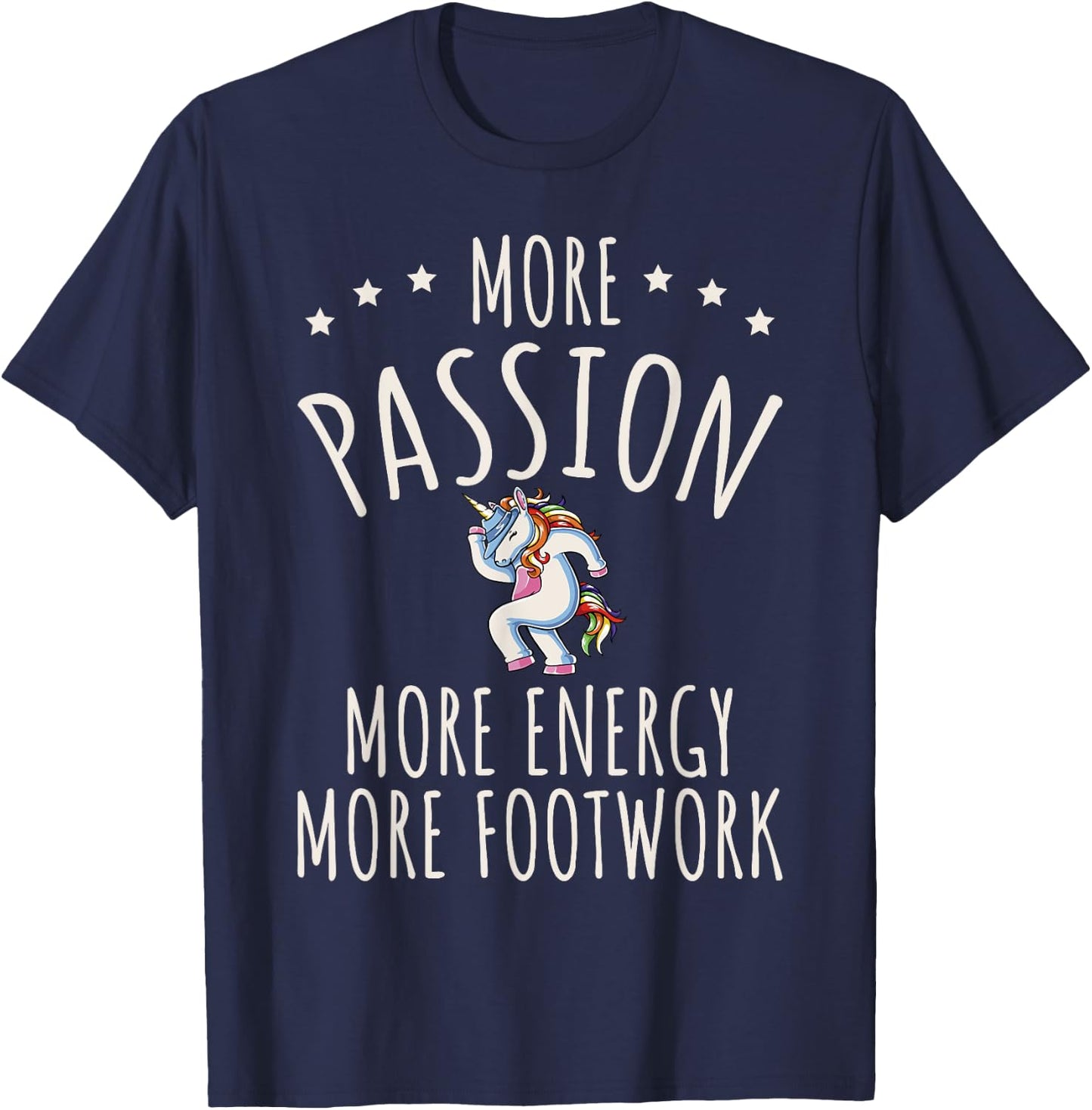 More Passion More Energy More Footwork T-Shirt - T-Shirt | Navy