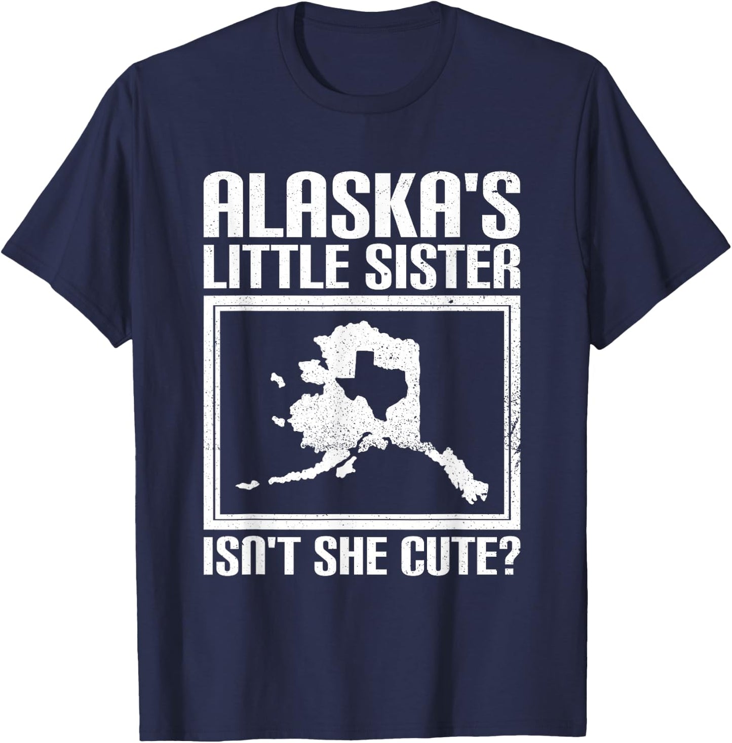 Funny Alaska Day Cute Texas Little Sister Alaska State Pride T-Shirt - T-Shirt | Navy