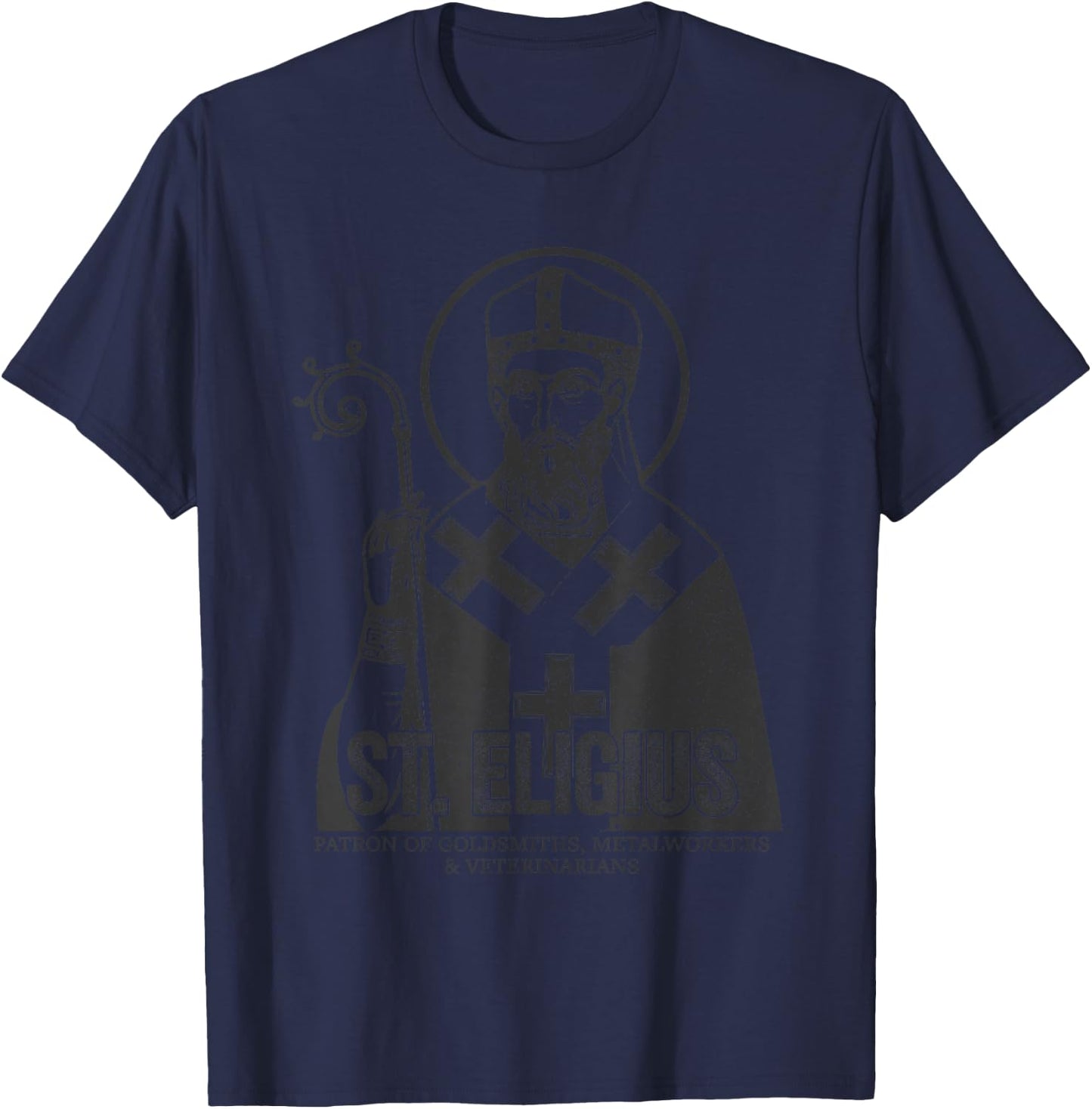 Catholicism St. Eligius Jesus Catholic Christian Saint T-Shirt - T-Shirt | Navy