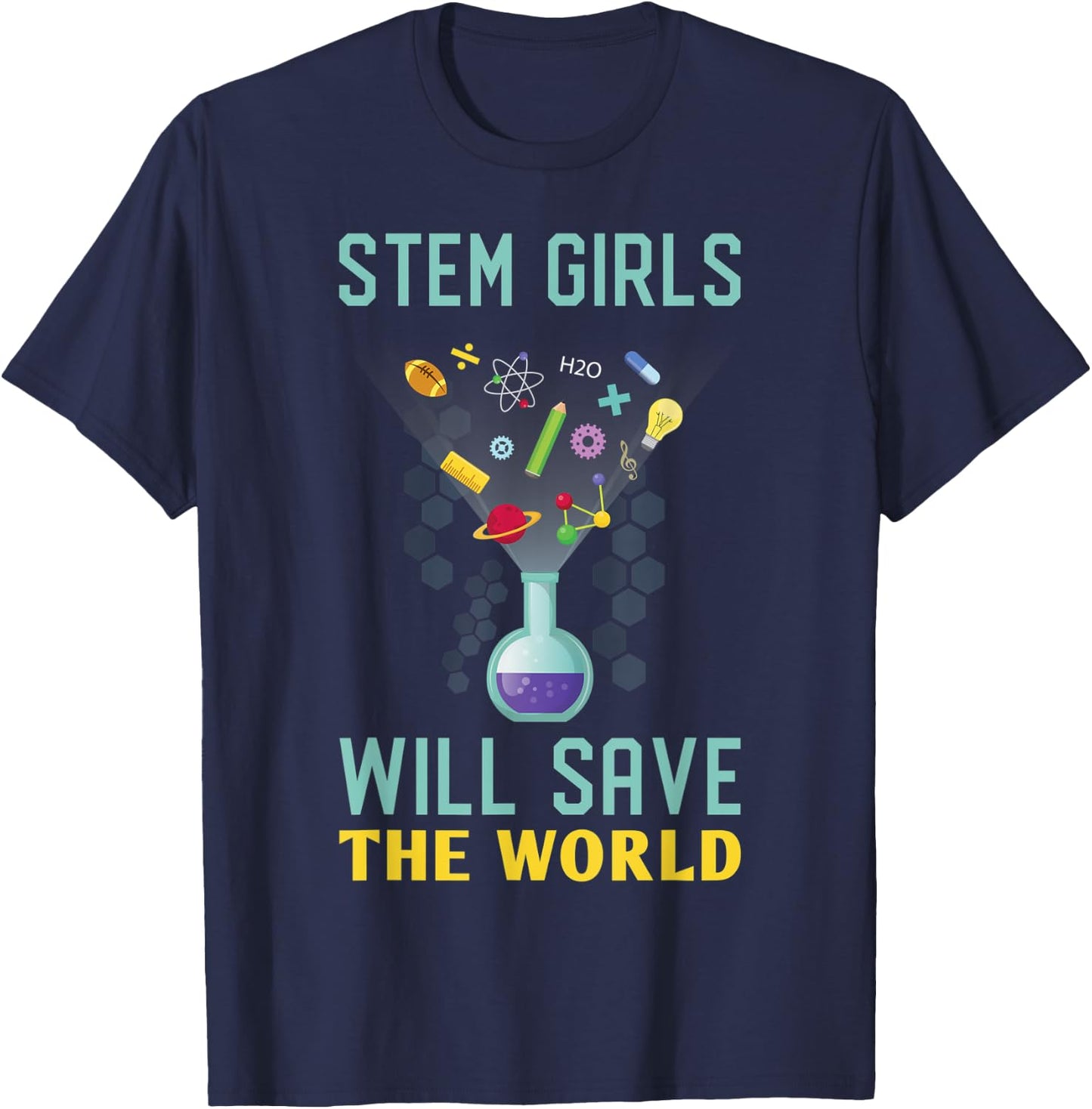 Stem Girls Will Save The World Feminist Science Steminist T-Shirt - T-Shirt | Navy