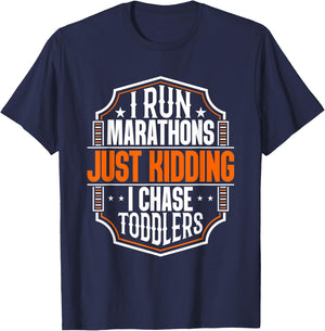 I Run Marathons Just Kidding Chase Toddlers Funny Mom T-Shirt - T-Shirt | Navy