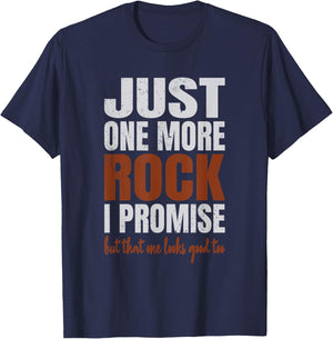 Just One More Rock I Promise Funny Rockhounding Geologist T-Shirt - T-Shirt | Navy