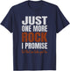 Just One More Rock I Promise Funny Rockhounding Geologist T-Shirt - T-Shirt | Navy