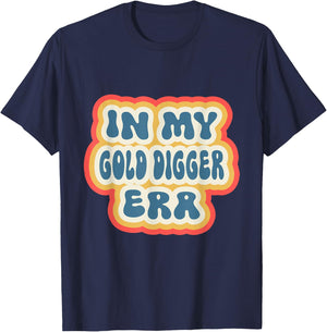 Retro Groovy In My Gold Digger Era T-Shirt - T-Shirt | Navy