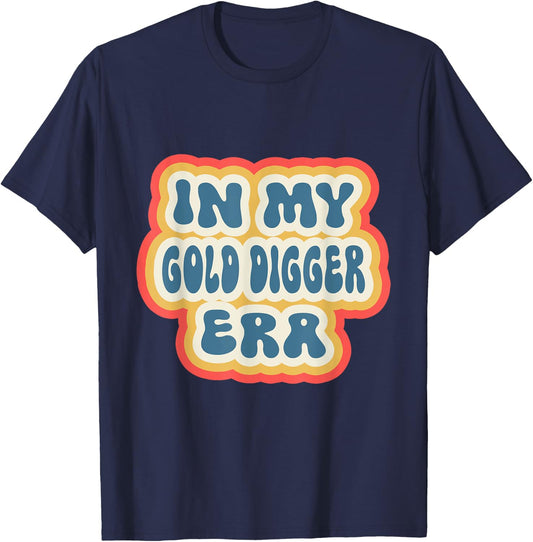 Retro Groovy In My Gold Digger Era T-Shirt - T-Shirt | Navy