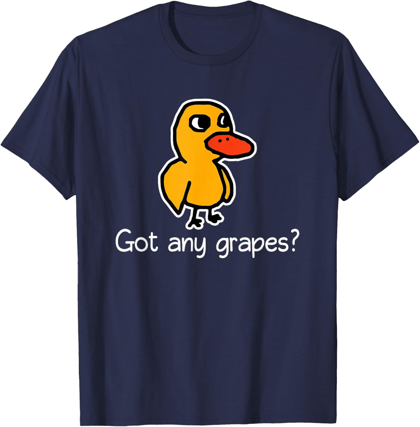 Got Any Grapes? - Funny Saying Sarcastic Novelty Cute Cool T-Shirt - T-Shirt | Navy