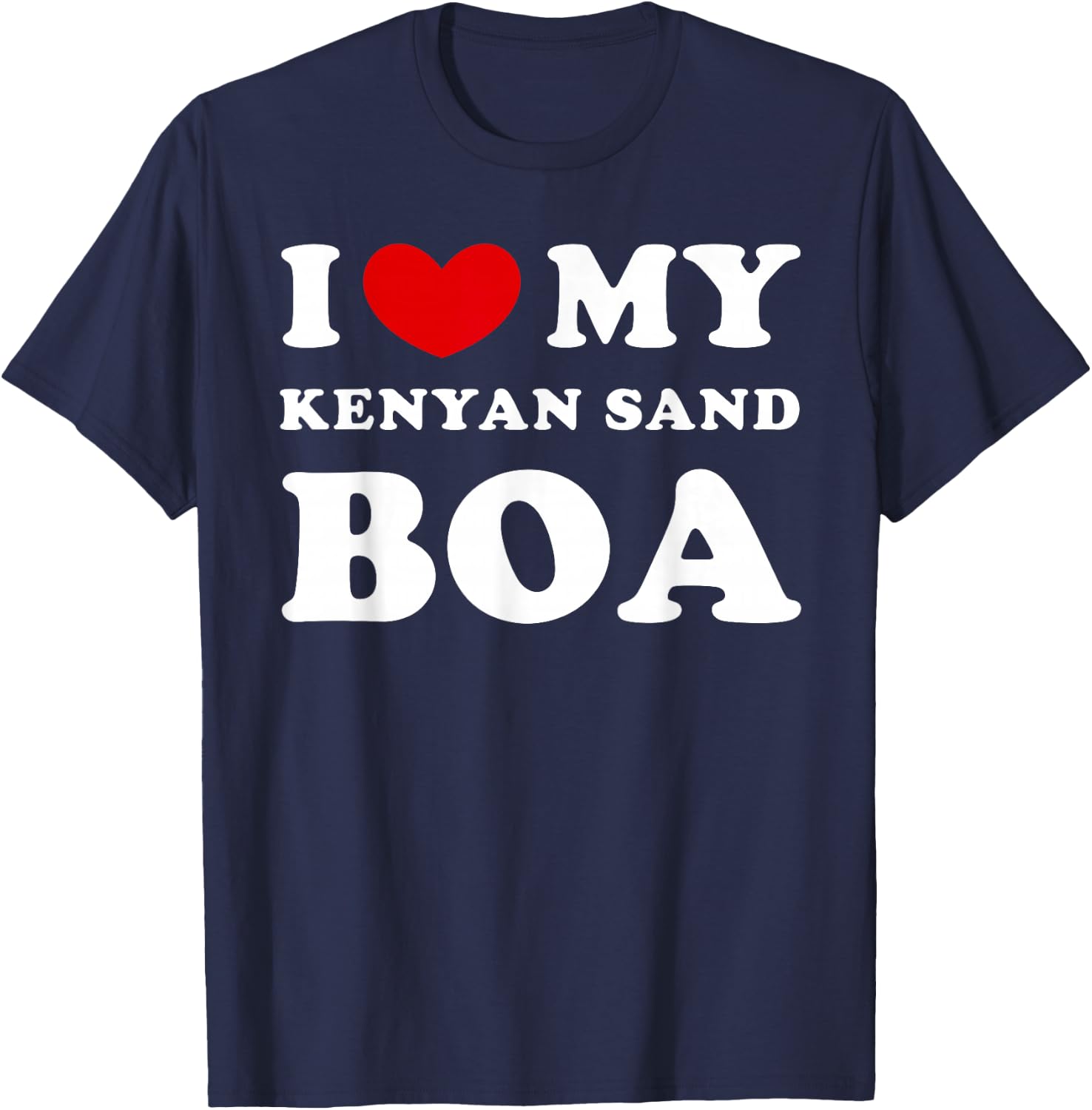 I Love My Kenyan Sand Boa, I Heart My Kenyan Sand Boa T-Shirt - T-Shirt | Navy