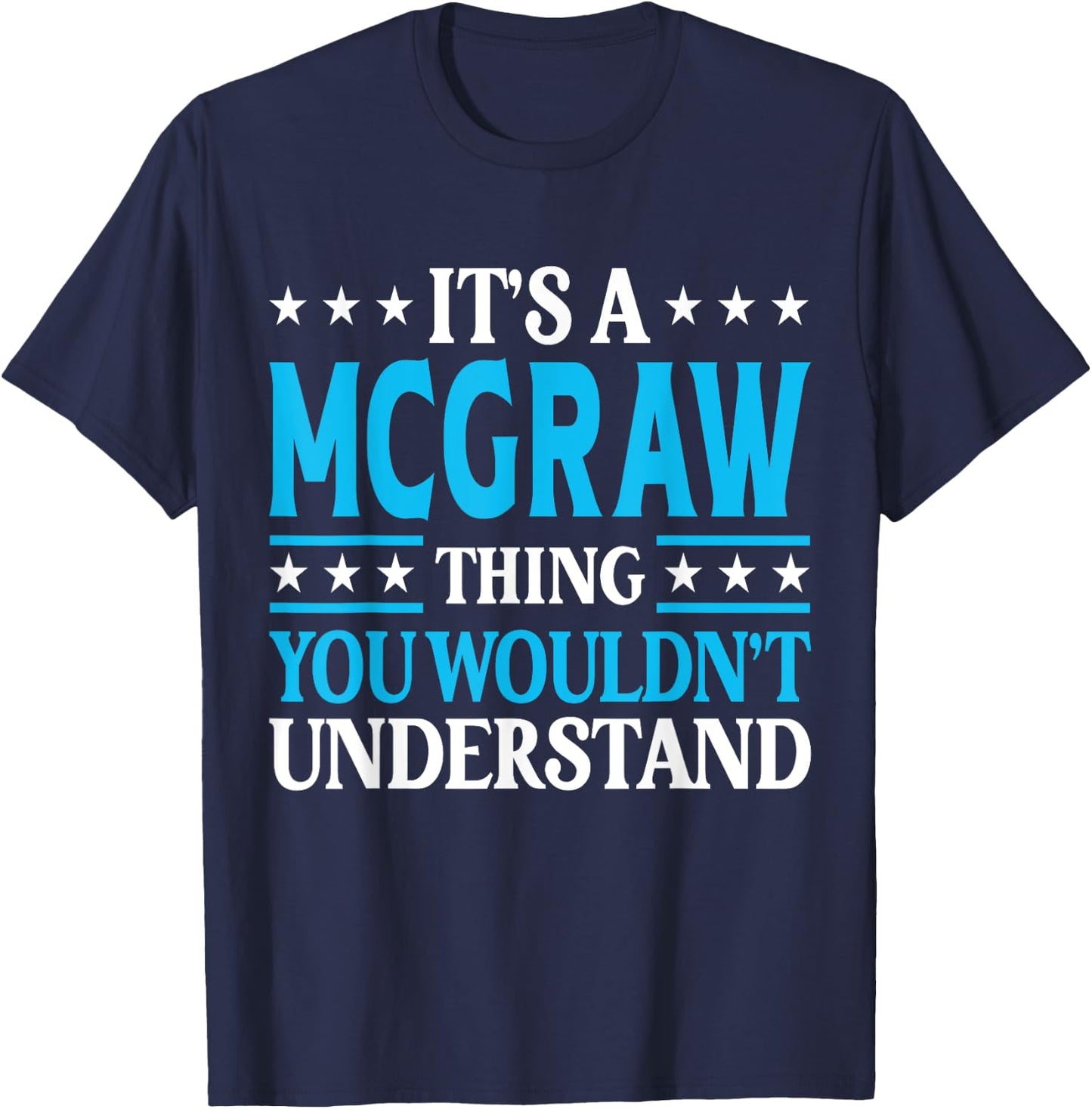 It's A McGraw Thing Surname Funny Family Last Name McGraw T-Shirt - T-Shirt | Navy