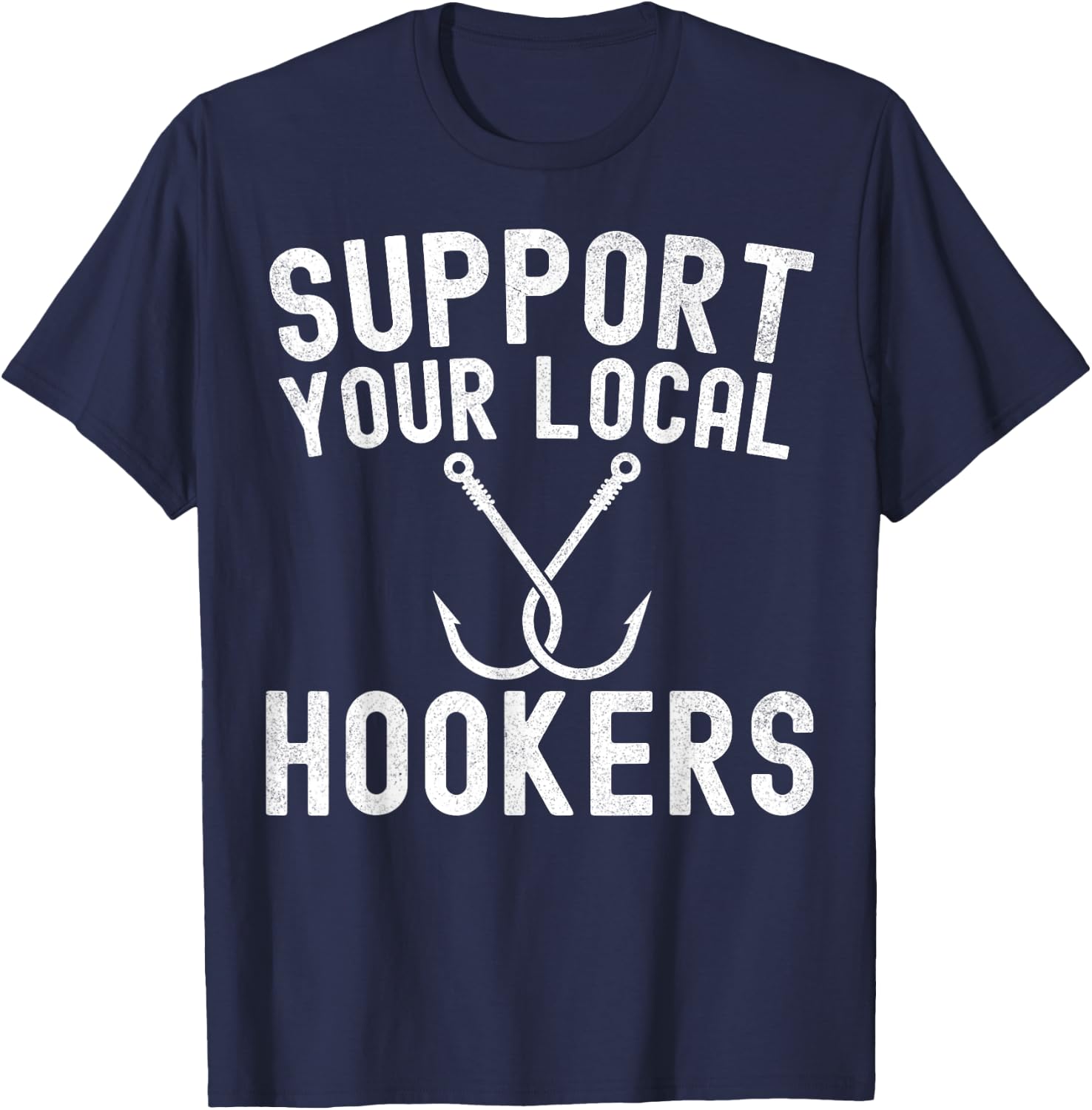 Support Your Local Hookers Fishing Fisherman T-Shirt - T-Shirt | Navy