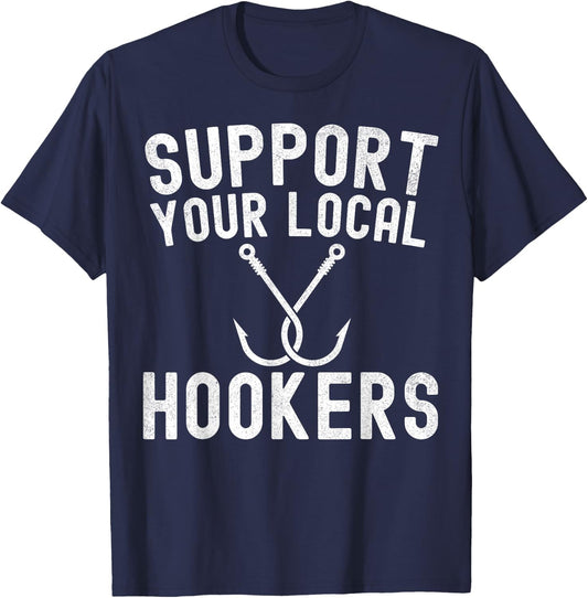 Support Your Local Hookers Fishing Fisherman T-Shirt - T-Shirt | Navy