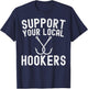 Support Your Local Hookers Fishing Fisherman T-Shirt - T-Shirt | Navy