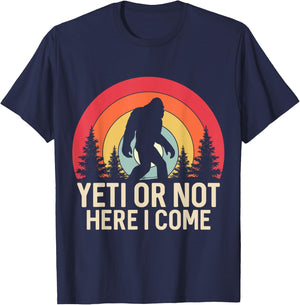 Yeti or Not, Here I Come Funny Sasquatch Yeti Yowi Retro T-Shirt - T-Shirt | Navy
