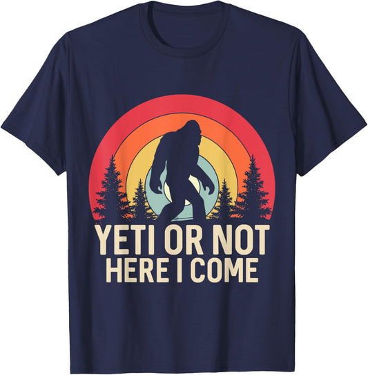 Yeti or Not, Here I Come Funny Sasquatch Yeti Yowi Retro T-Shirt - T-Shirt | Navy