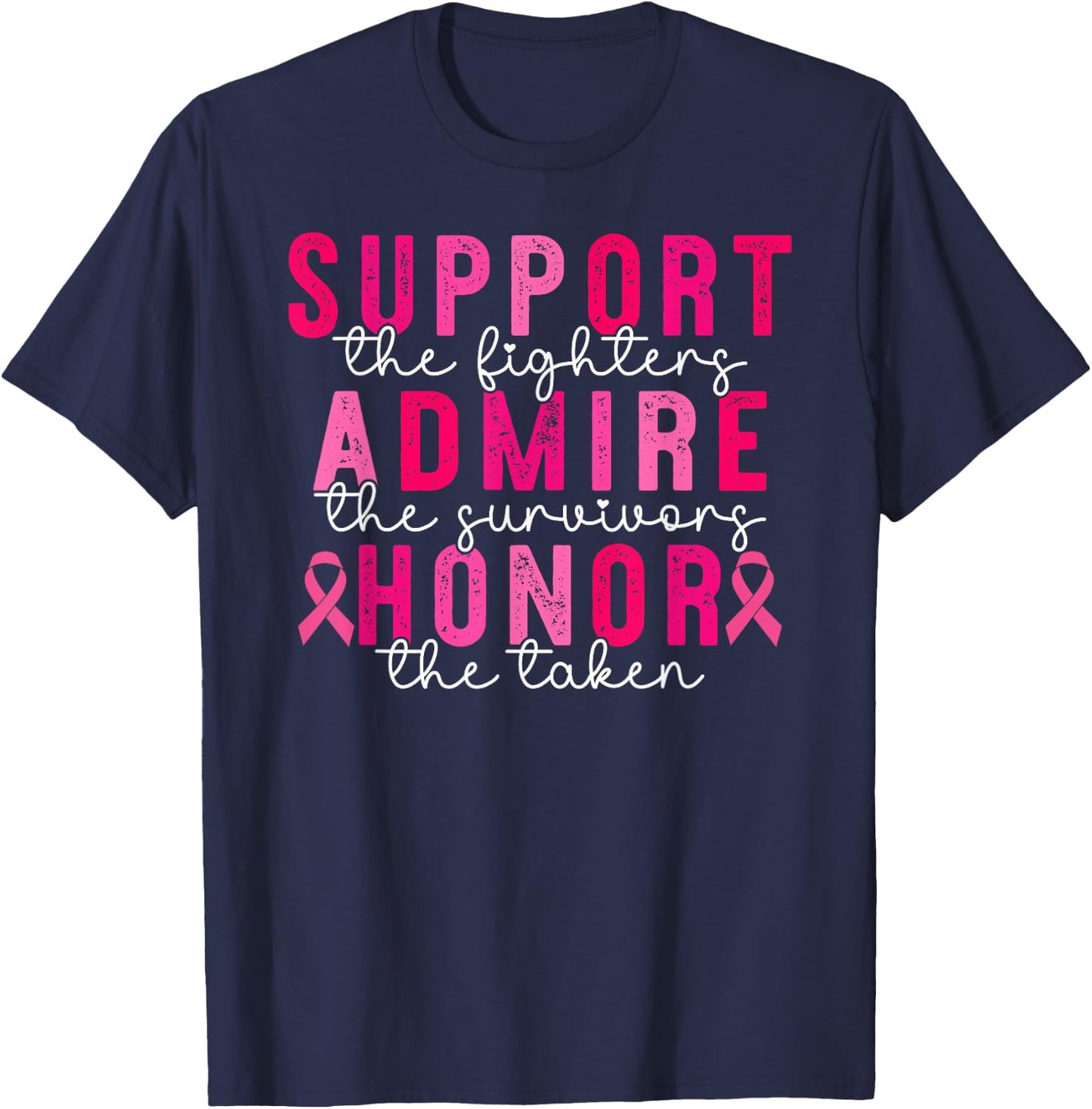Breast Cancer Support Admire Honor Breast Cancer Awareness T-Shirt - T-Shirt | Navy