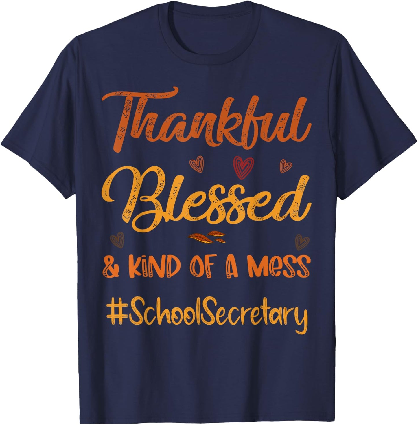School Secretary Thankful Blessed Thanksgiving fall Autumn T-Shirt - T-Shirt | Navy