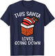 Christmas Santa Loves Going Down Chimney Funny Xmas Dad Men T-Shirt - T-Shirt | Navy
