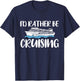 Id Rather Be Cruising Cruise T-Shirt - T-Shirt | Navy