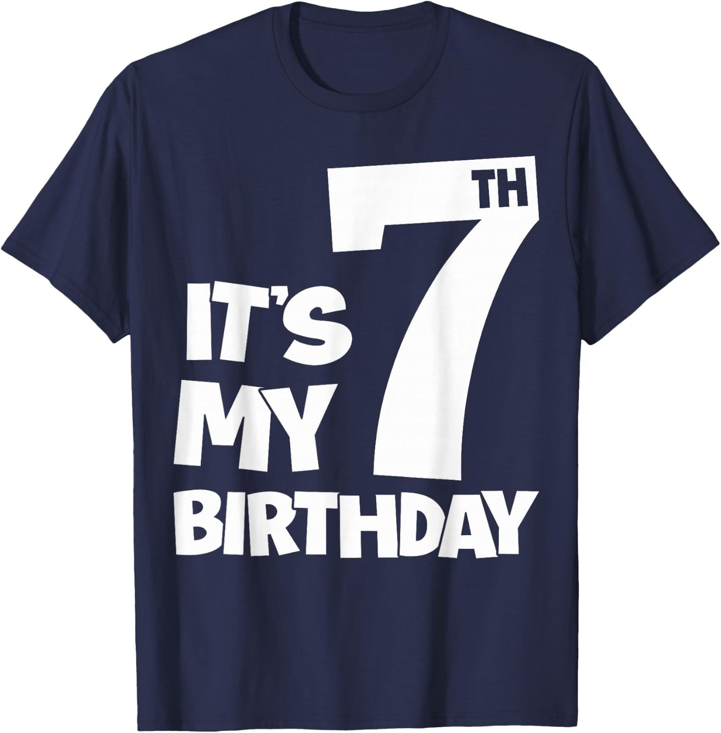 7th Happy Birthday Shirt It's My 7 Seven Birthday Boys Girls T-Shirt - T-Shirt | Navy