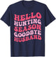 Hello Hunting Season Goodbye Husband Funny Deer Hunting Wife T-Shirt - T-Shirt | Navy