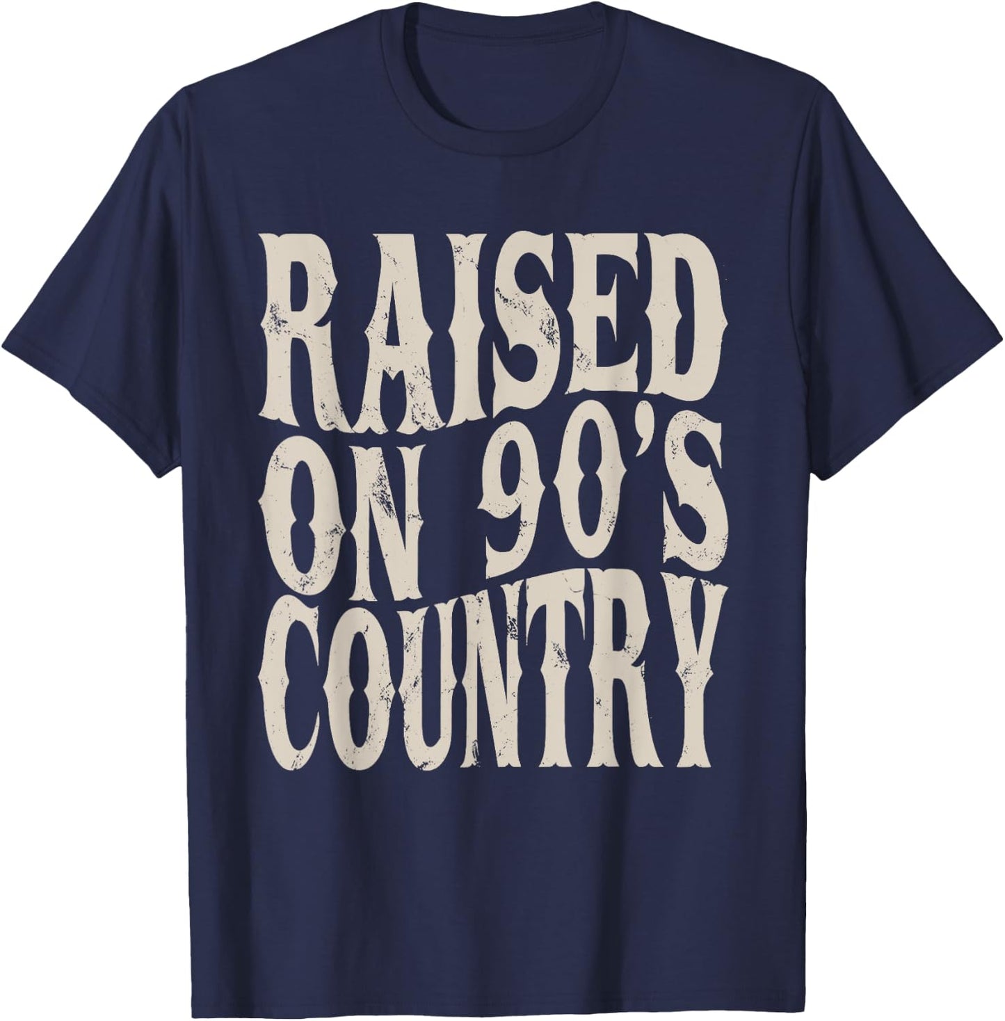 Raised On 90's Country Music Funny Vintage Retro Western T-Shirt - T-Shirt | Navy