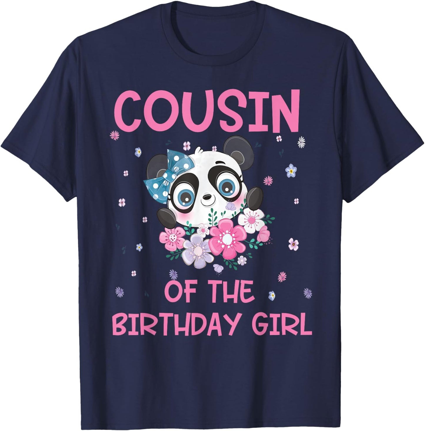 Cousin Of The Birthday Girl Panda Bear Party Matching Family T-Shirt - T-Shirt | Navy