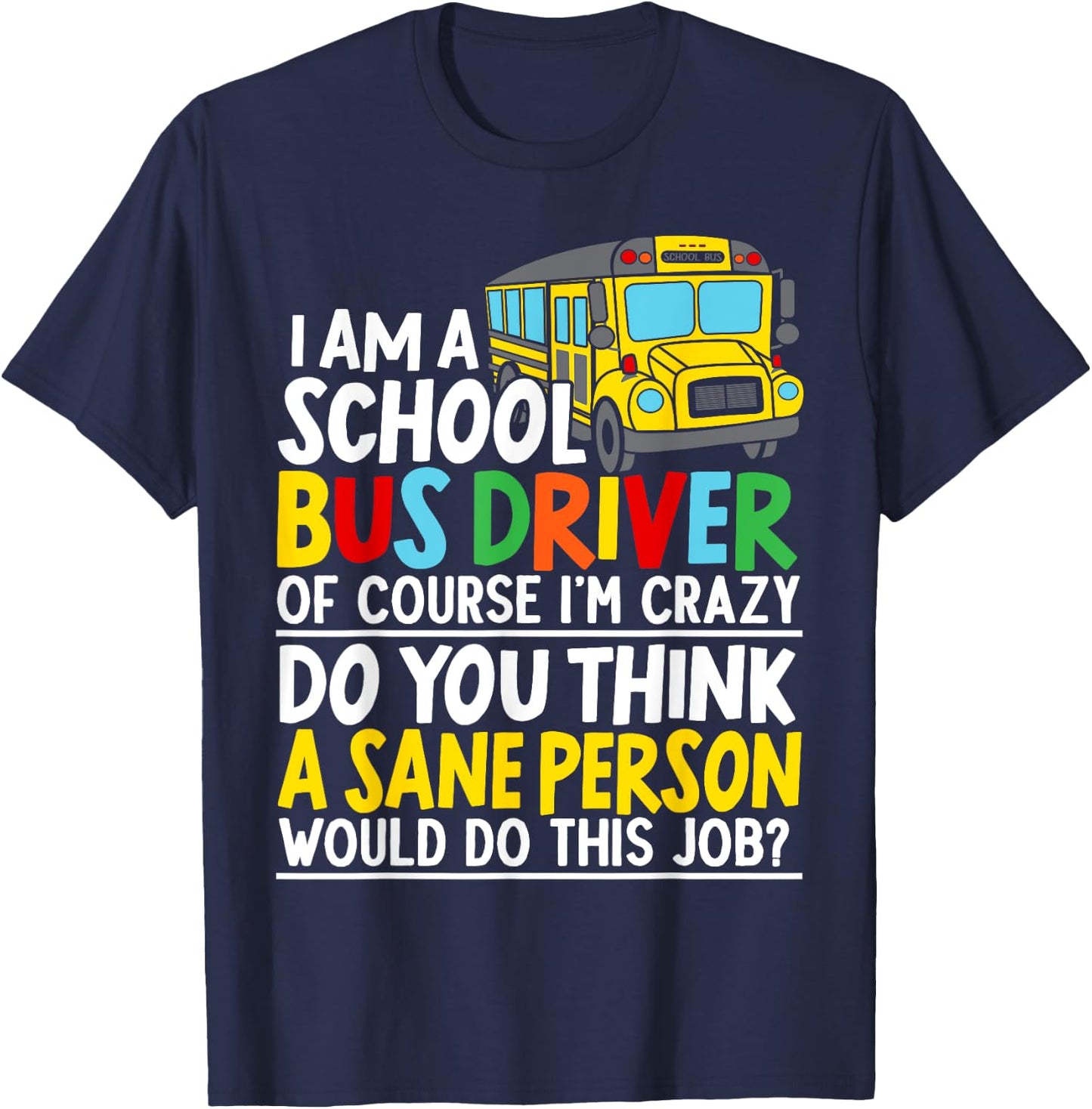 I Am A School Bus Driver Student Delivery Specialist T-Shirt - T-Shirt | Navy