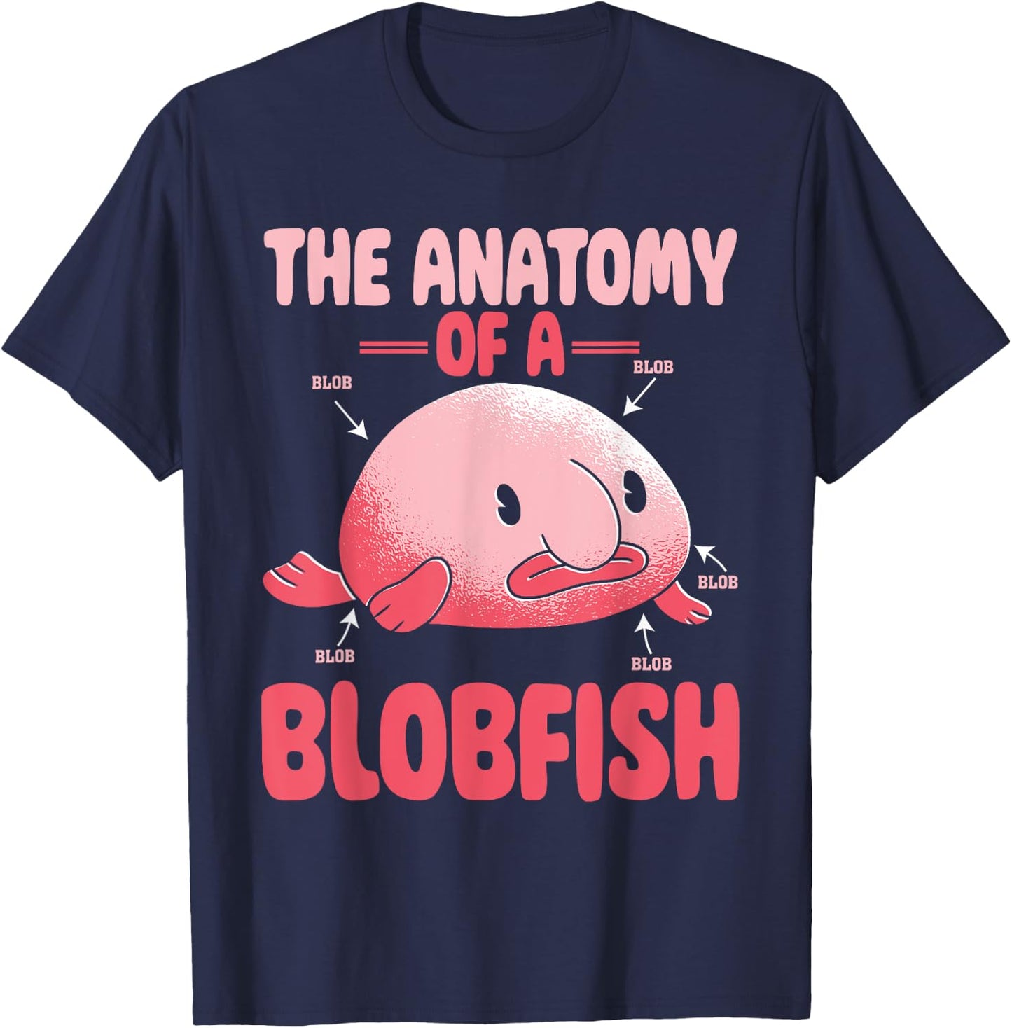 Blobfish Deep Sea Ugly Fish Lover Funny Anatomy of Blobfish T-Shirt - T-Shirt | Navy