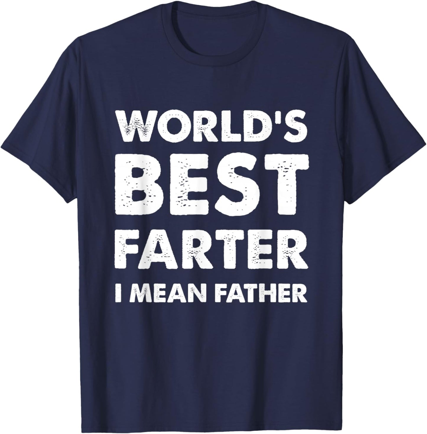 Father's Day Retro Dad World's Best Farter I Mean Father T-Shirt - T-Shirt | Navy