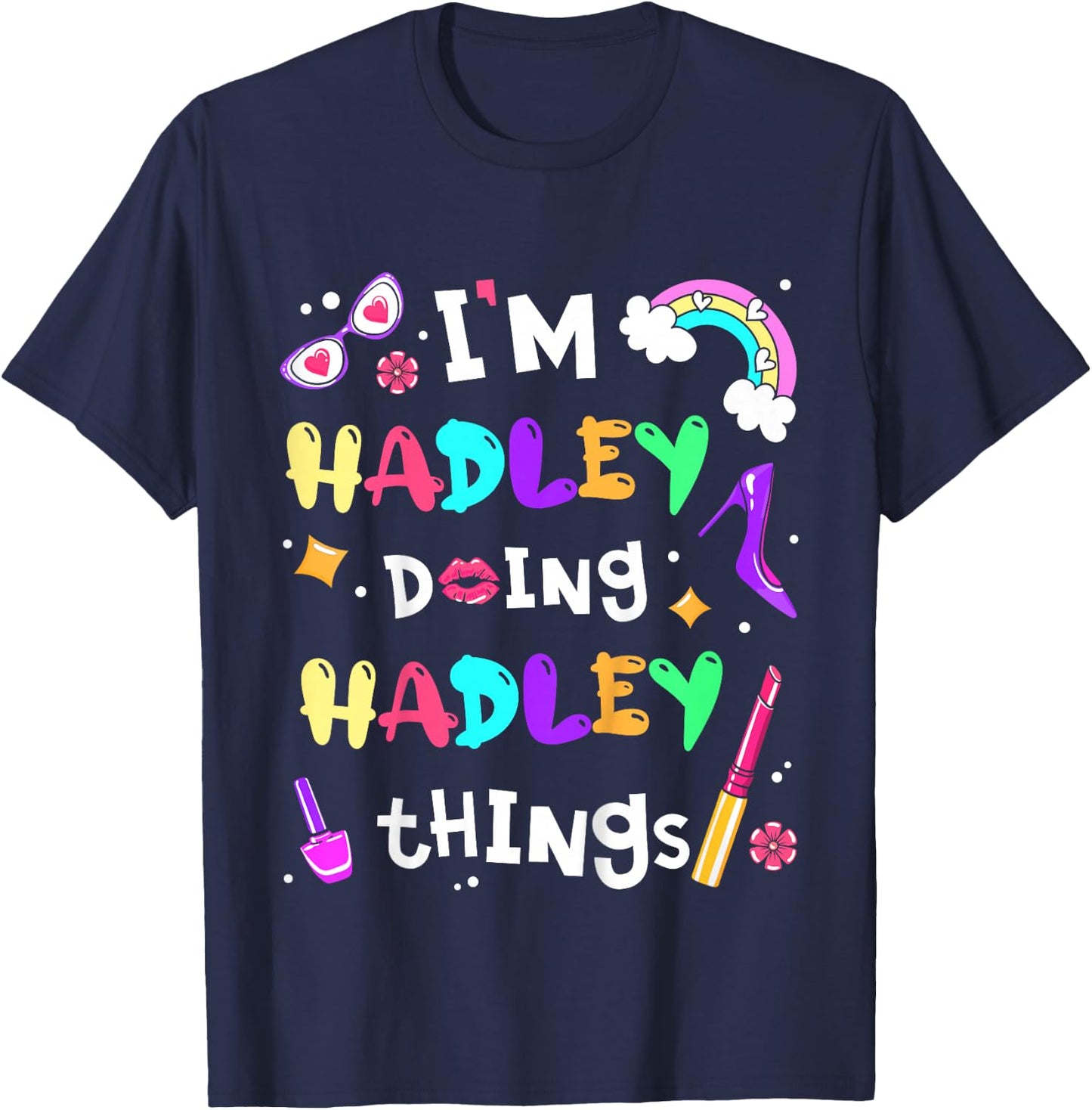 I'm Hadley Doing Hadley Things Cute Girls Personalized Name T-Shirt - T-Shirt | Navy