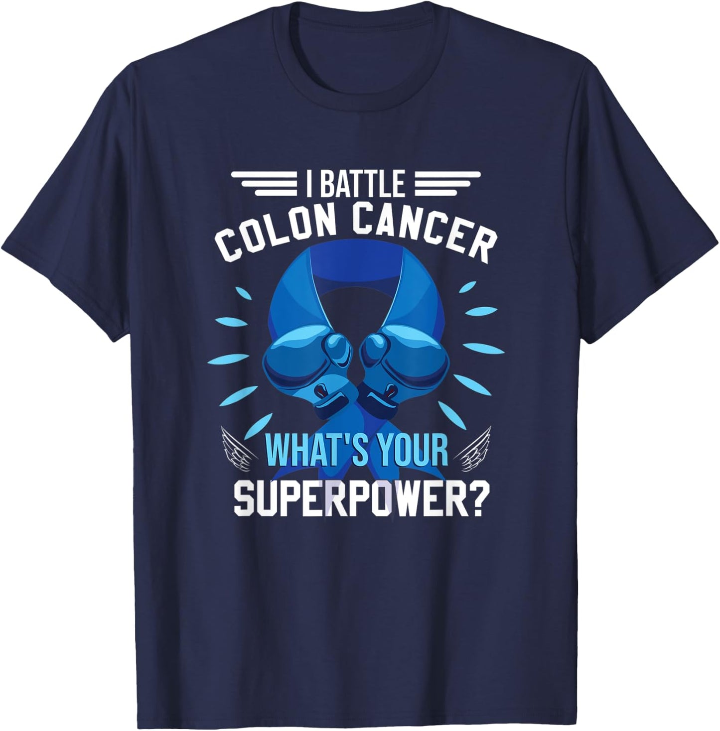 I Battle Colon Cancer | Colorectal Cancer Awareness T-Shirt - T-Shirt | Navy