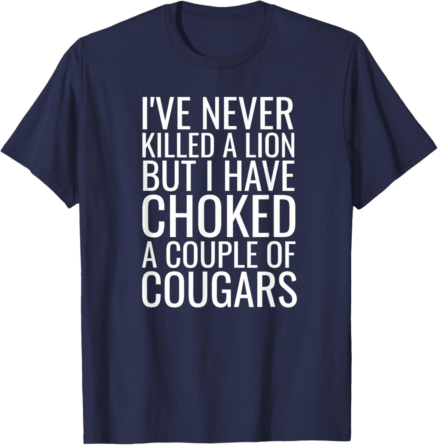 Cougar Hunter Joke Mature Woman Lover Funny Cougar Bait T-Shirt - T-Shirt | Navy