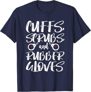 Cuffs Scrubs & Rubber Gloves Correctional Nurse T-Shirt - T-Shirt | Navy