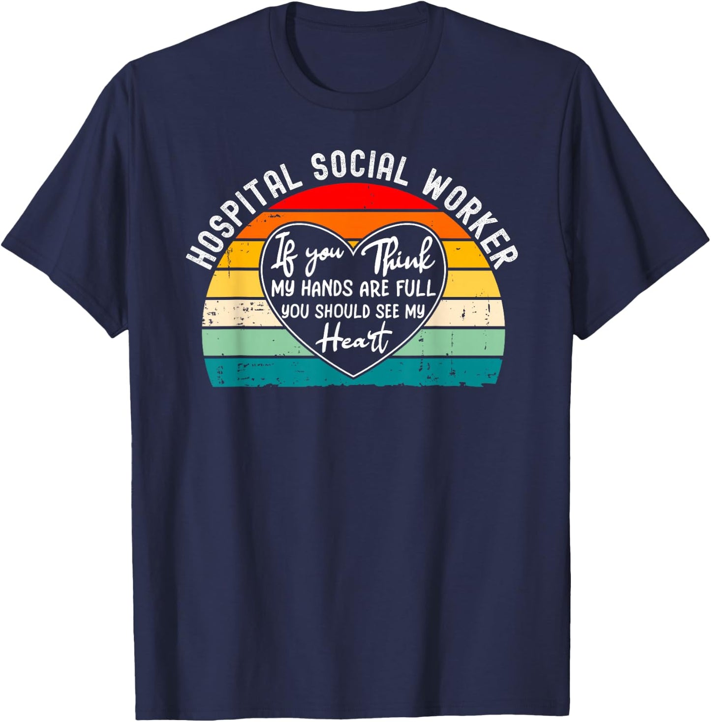 Hospital Social Worker Appreciation T-Shirt - T-Shirt | Navy