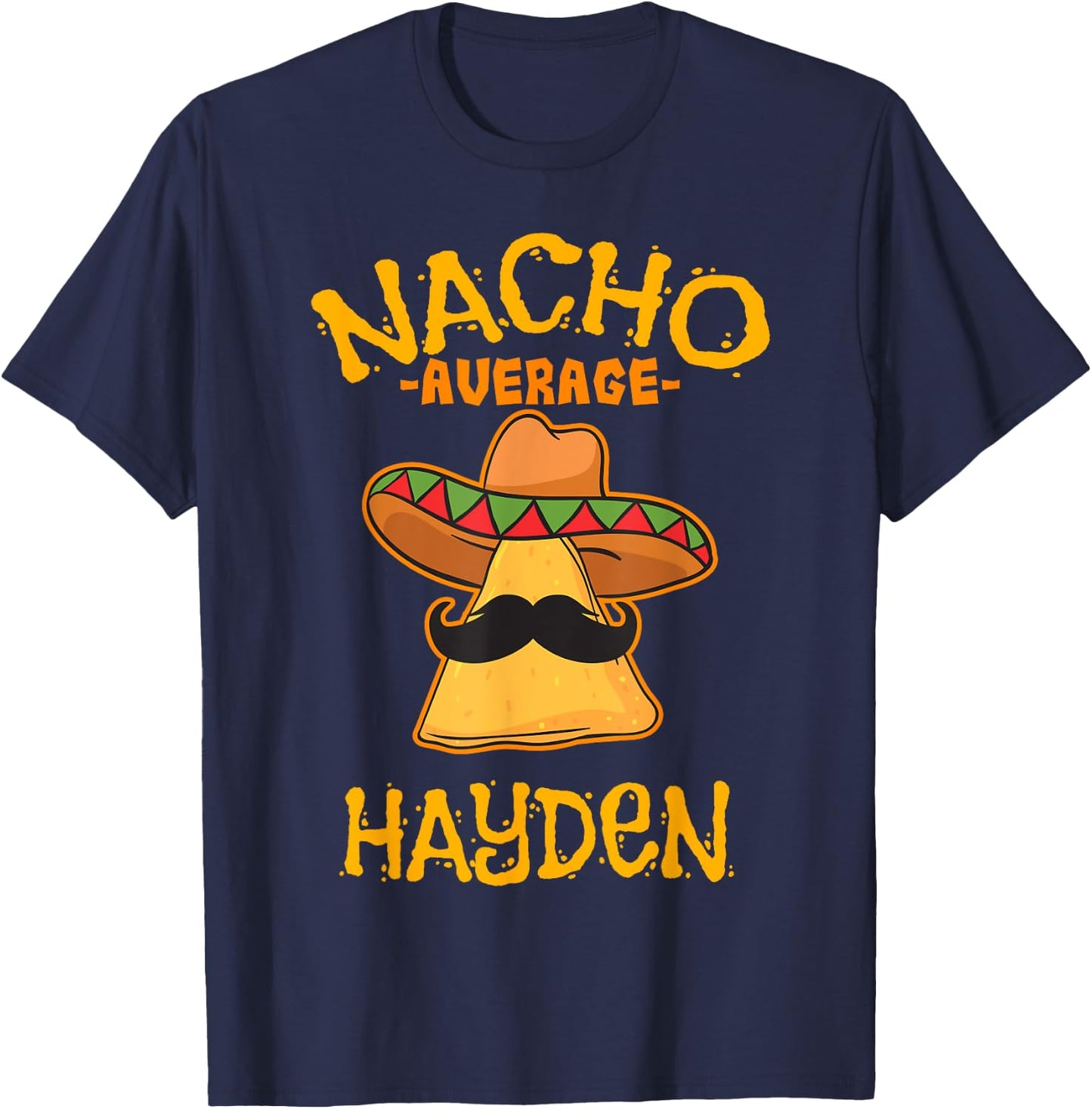 Nacho Average Hayden Personalized Name Funny Taco T-Shirt - T-Shirt | Navy