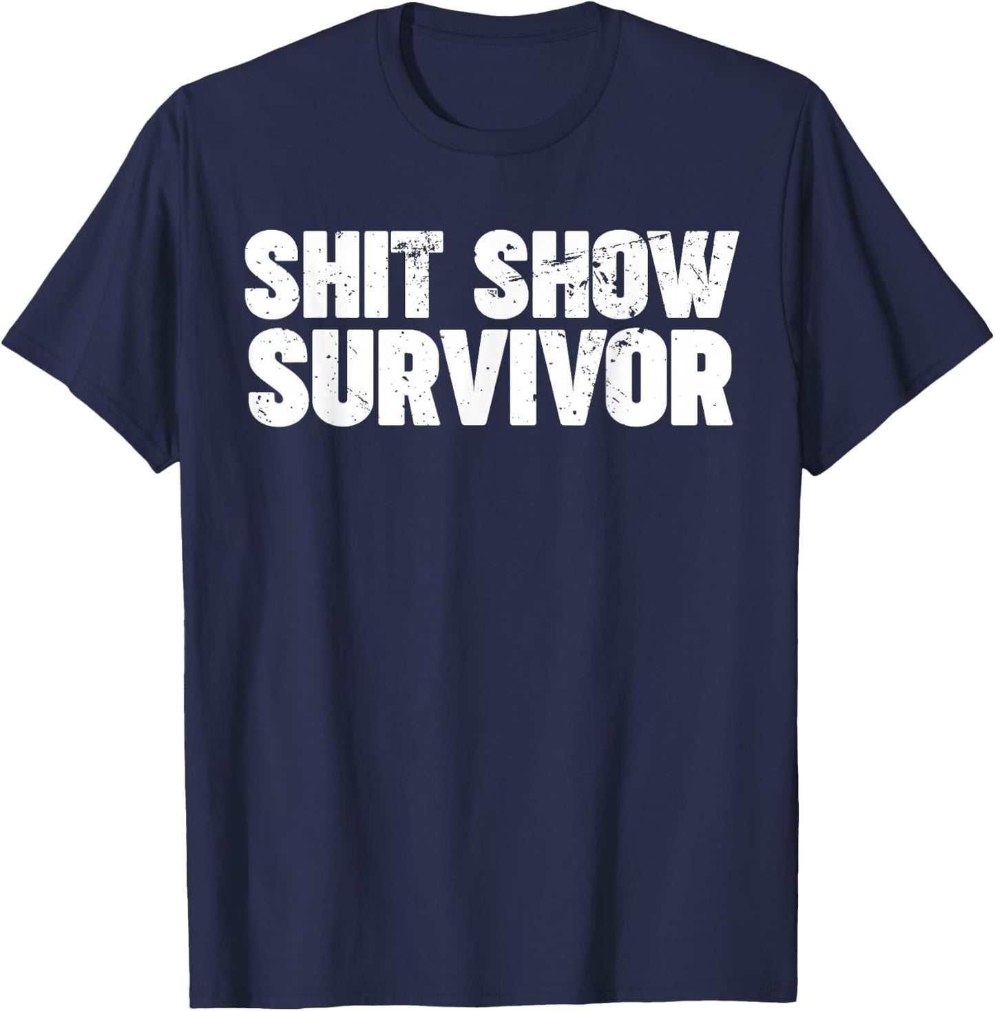 Shit Show Survivor T-Shirt - T-Shirt | Navy