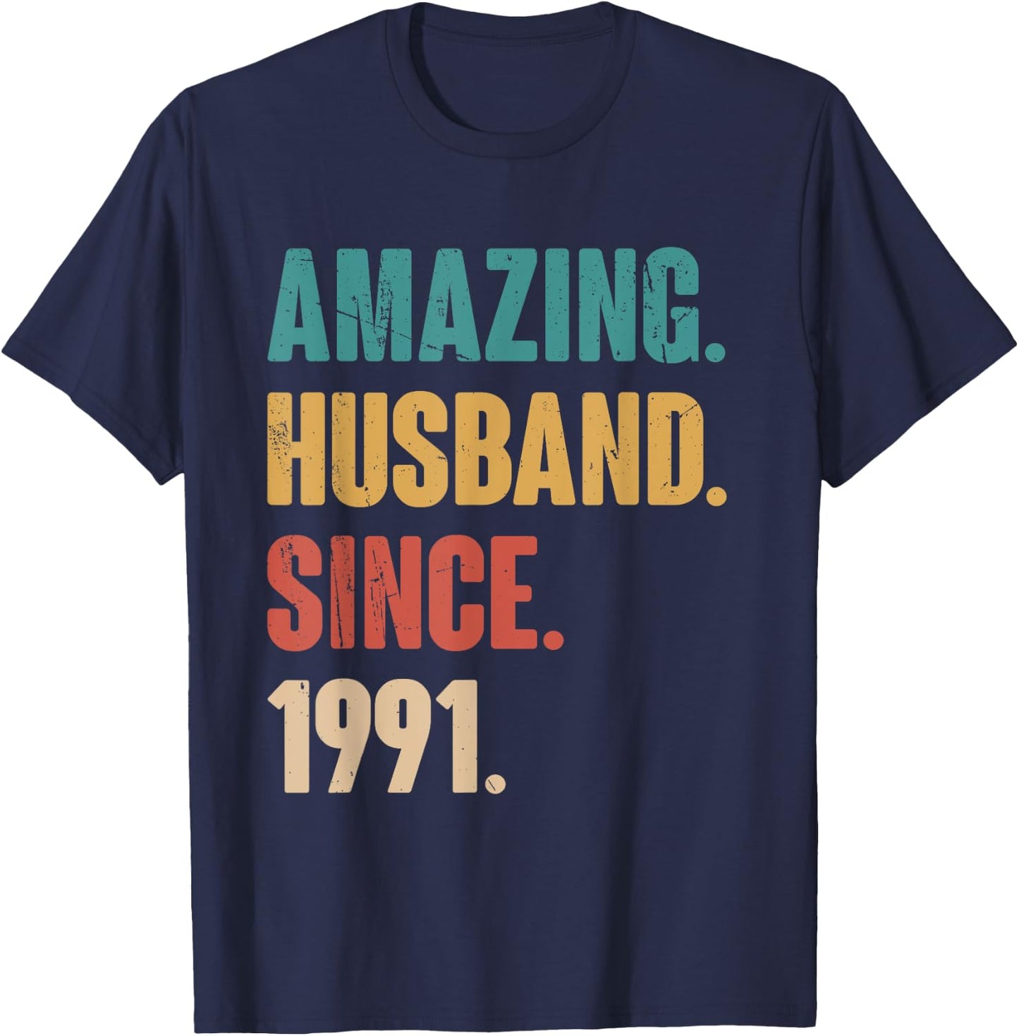 Amazing Husband Since 1991 - 33rd Wedding Anniversary Epic T-Shirt - T-Shirt | Navy