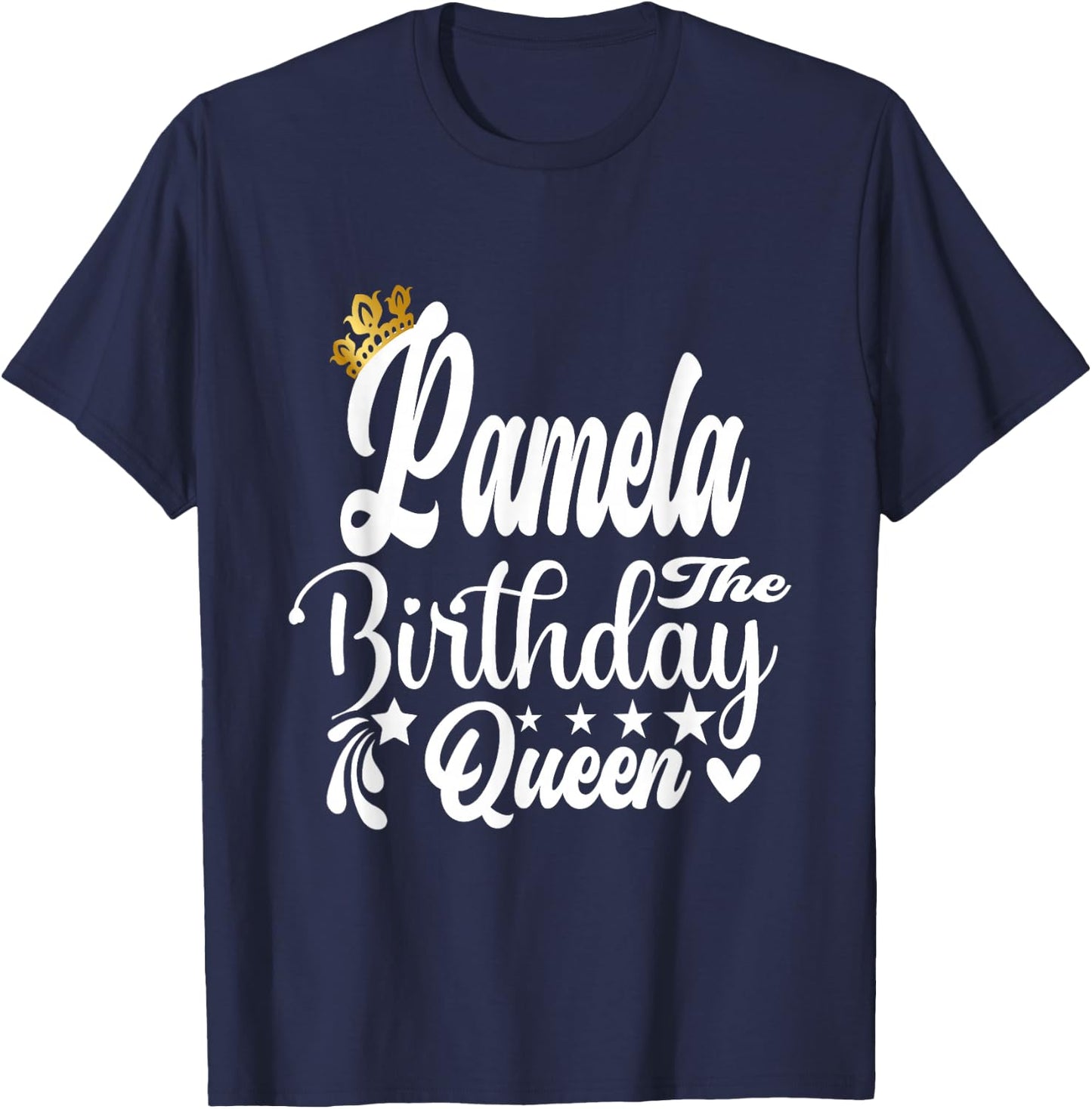 Pamela The Birthday Queen Happy Birthday Shirt T-Shirt - T-Shirt | Navy