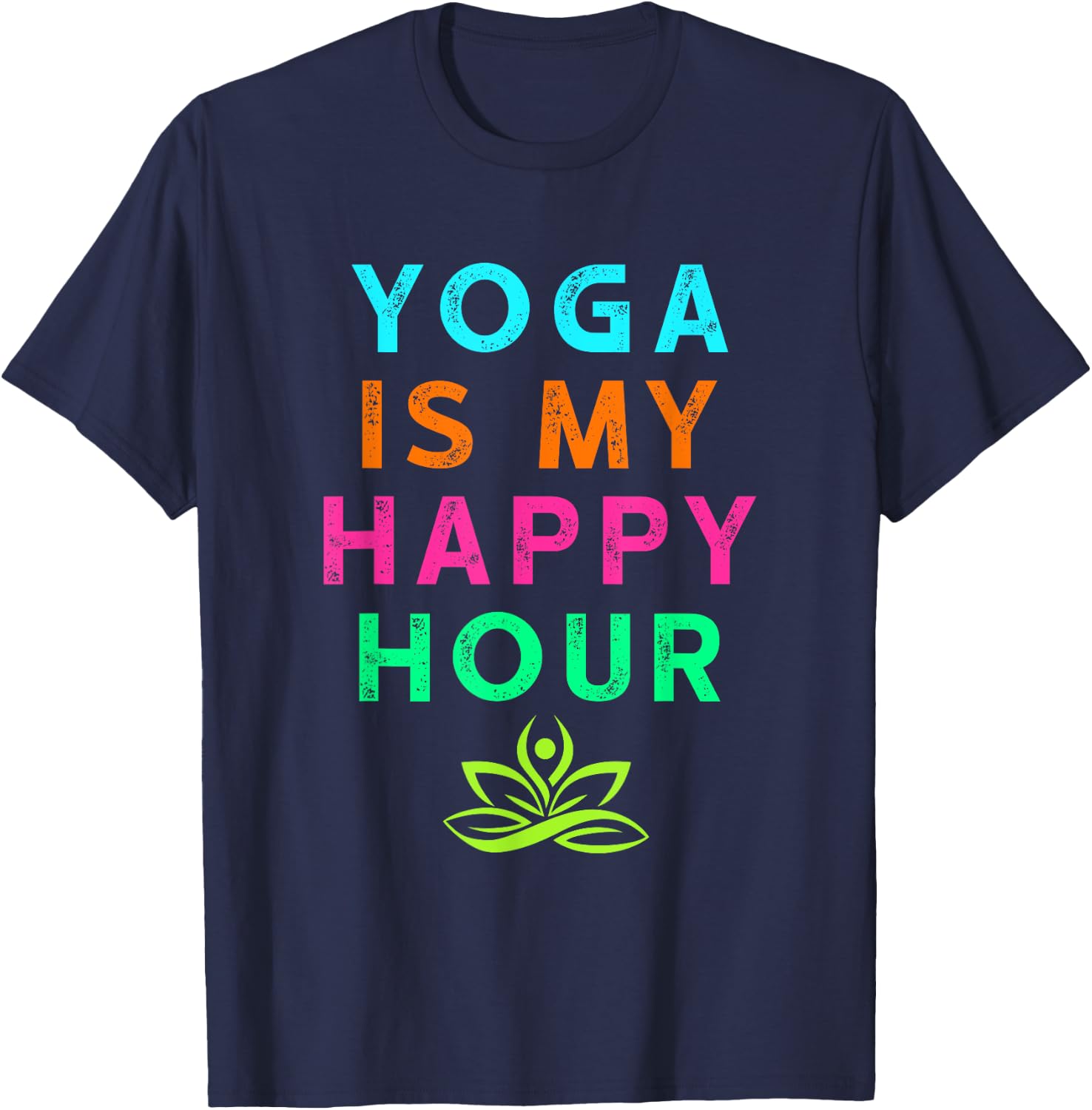 Yoga Is My Happy Hour Vintage Funny Yoga Saying T-Shirt - T-Shirt | Navy