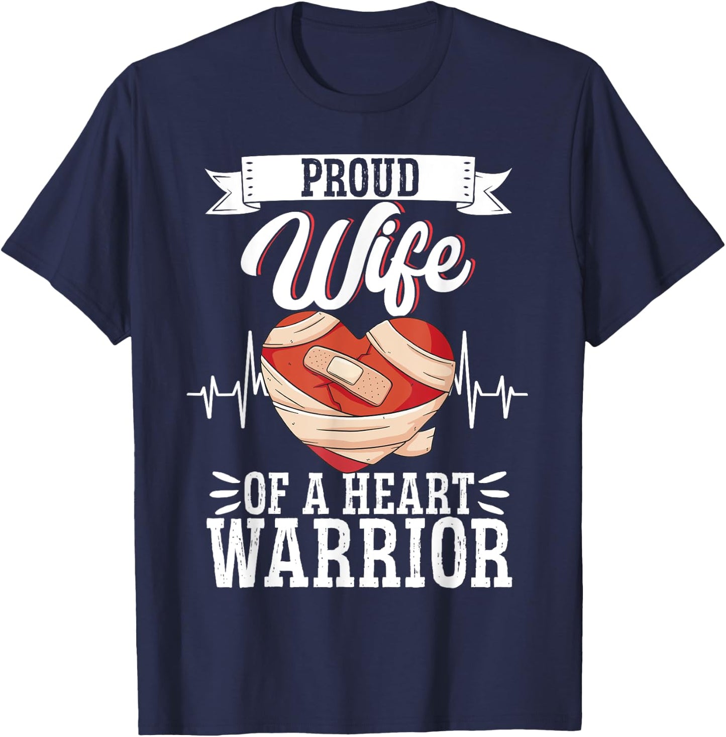 Open Heart Surgery Bypass Awareness Heart Proud Wife Of A T-Shirt - T-Shirt | Navy