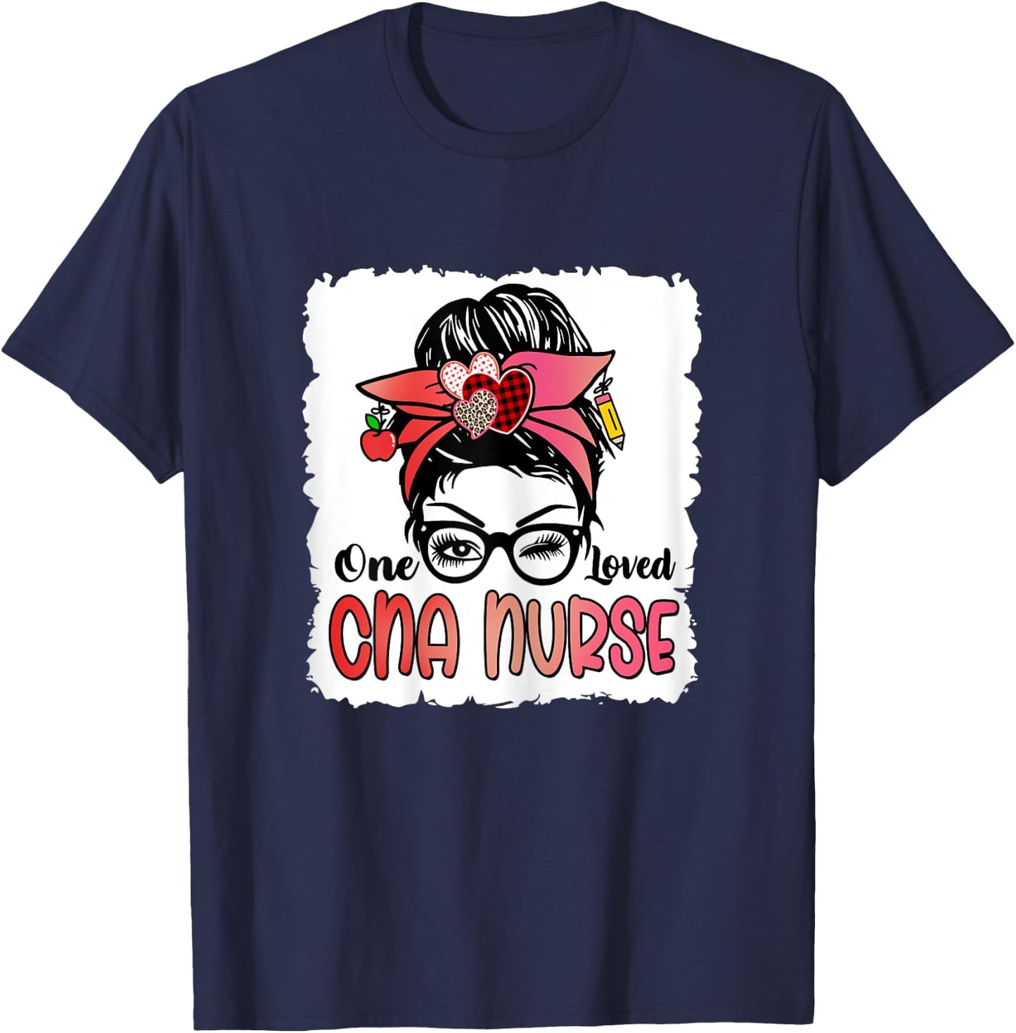 Bleached One Loved Cna Nurse Cute Valentine Messy Bun Women T-Shirt - T-Shirt | Navy