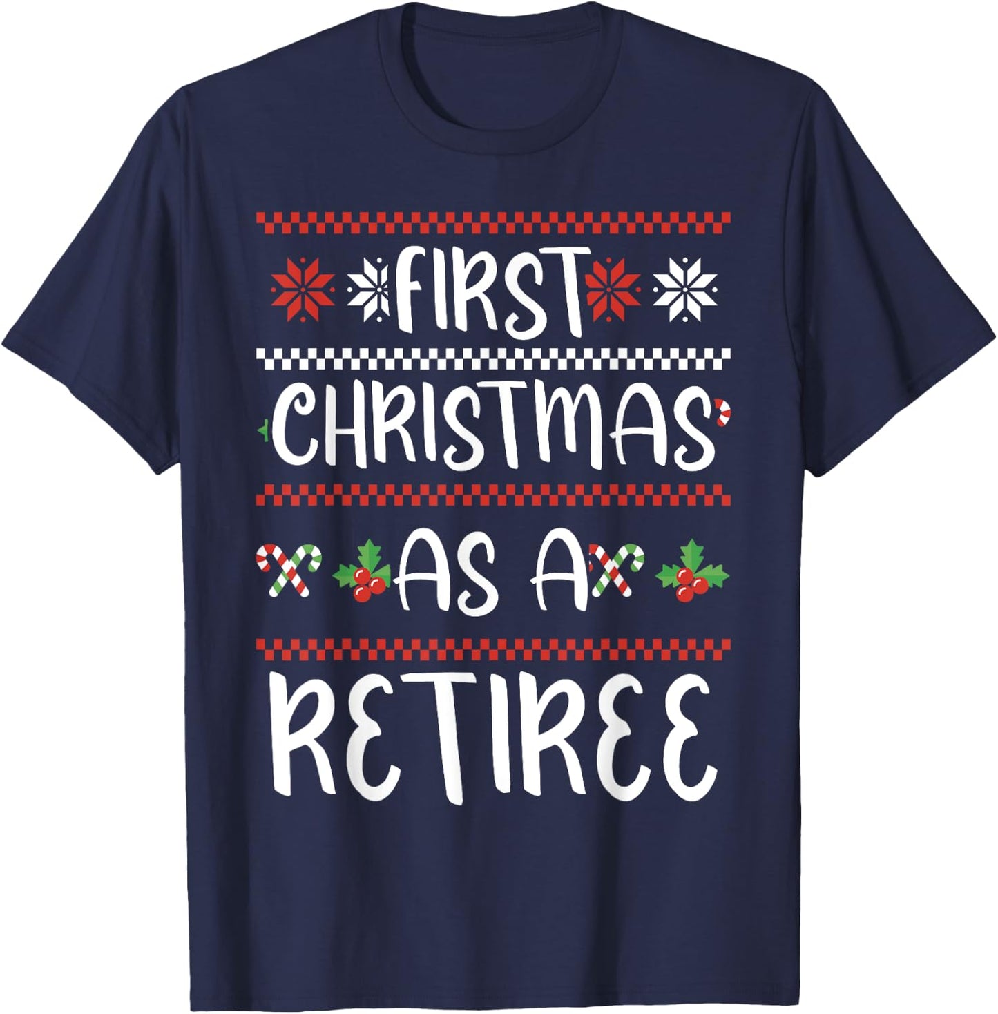 First Christmas As A Retiree 1St Winter Xmas Cute Retired T-Shirt - T-Shirt | Navy
