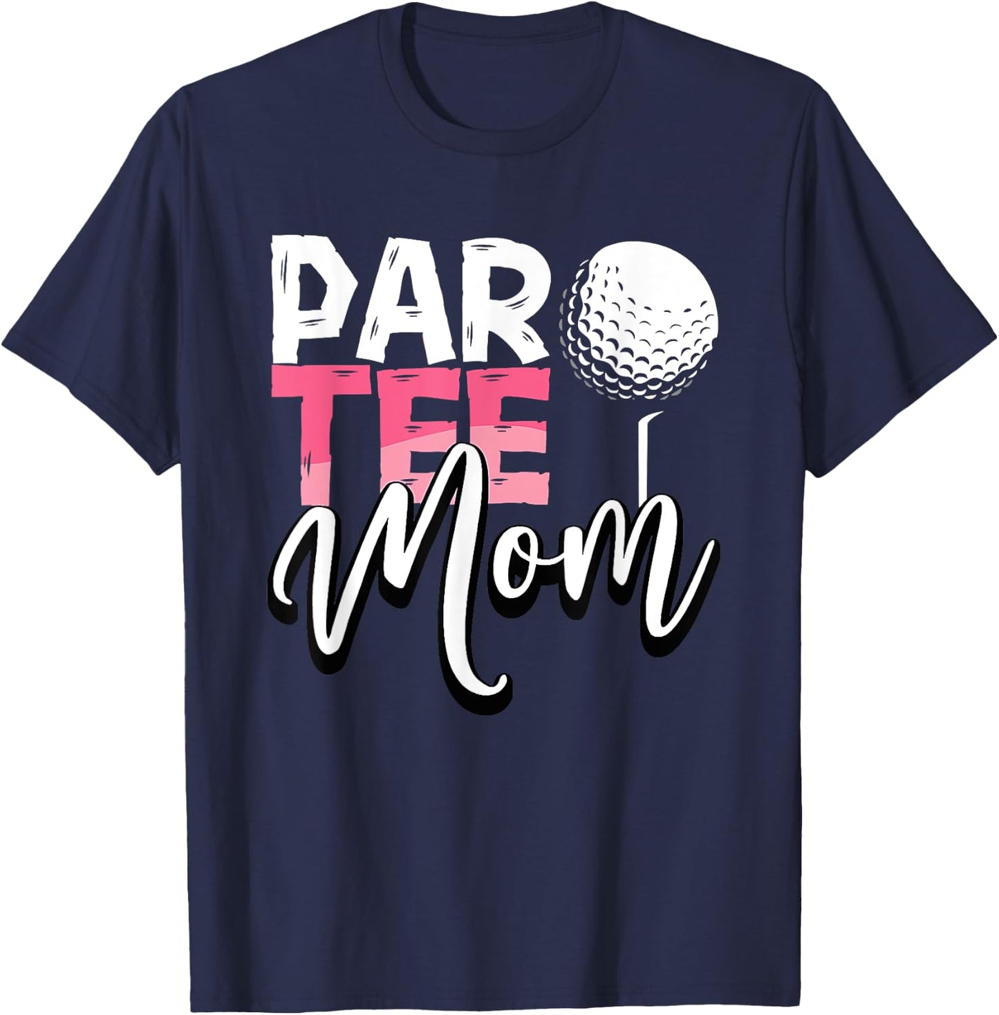 Par Mom Best Mom By Par Partee Mother's Day Golf Saying T-Shirt - T-Shirt | Navy