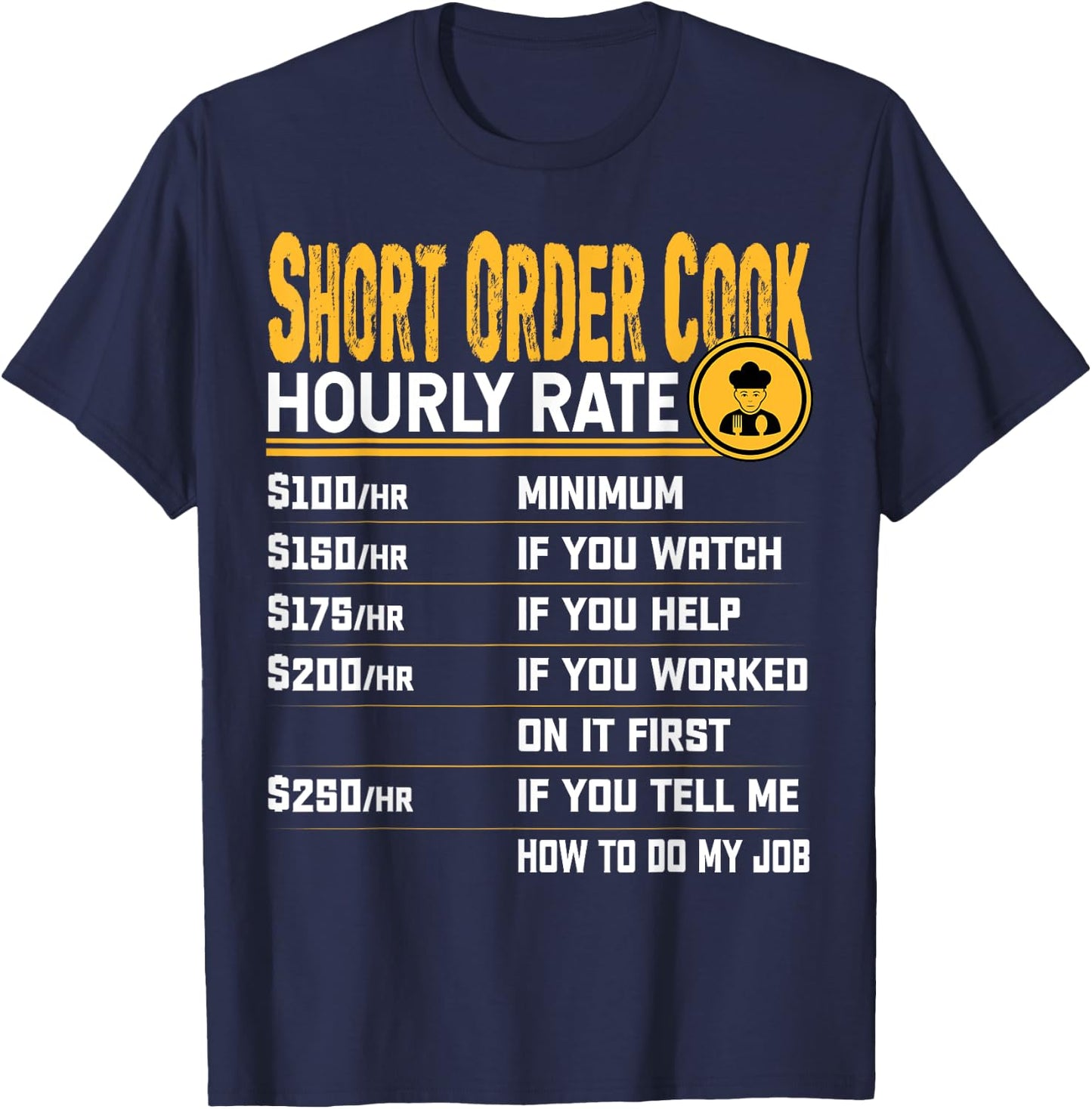 Short Order Cook Hourly Rate Short Order Chef Culinary T-Shirt - T-Shirt | Navy