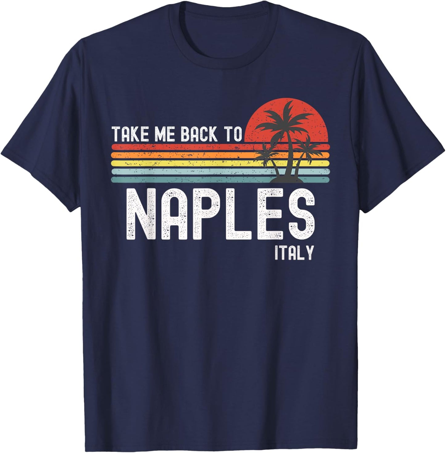 Take Me Back To Naples Italy Vintage Vacation T-Shirt - T-Shirt | Navy