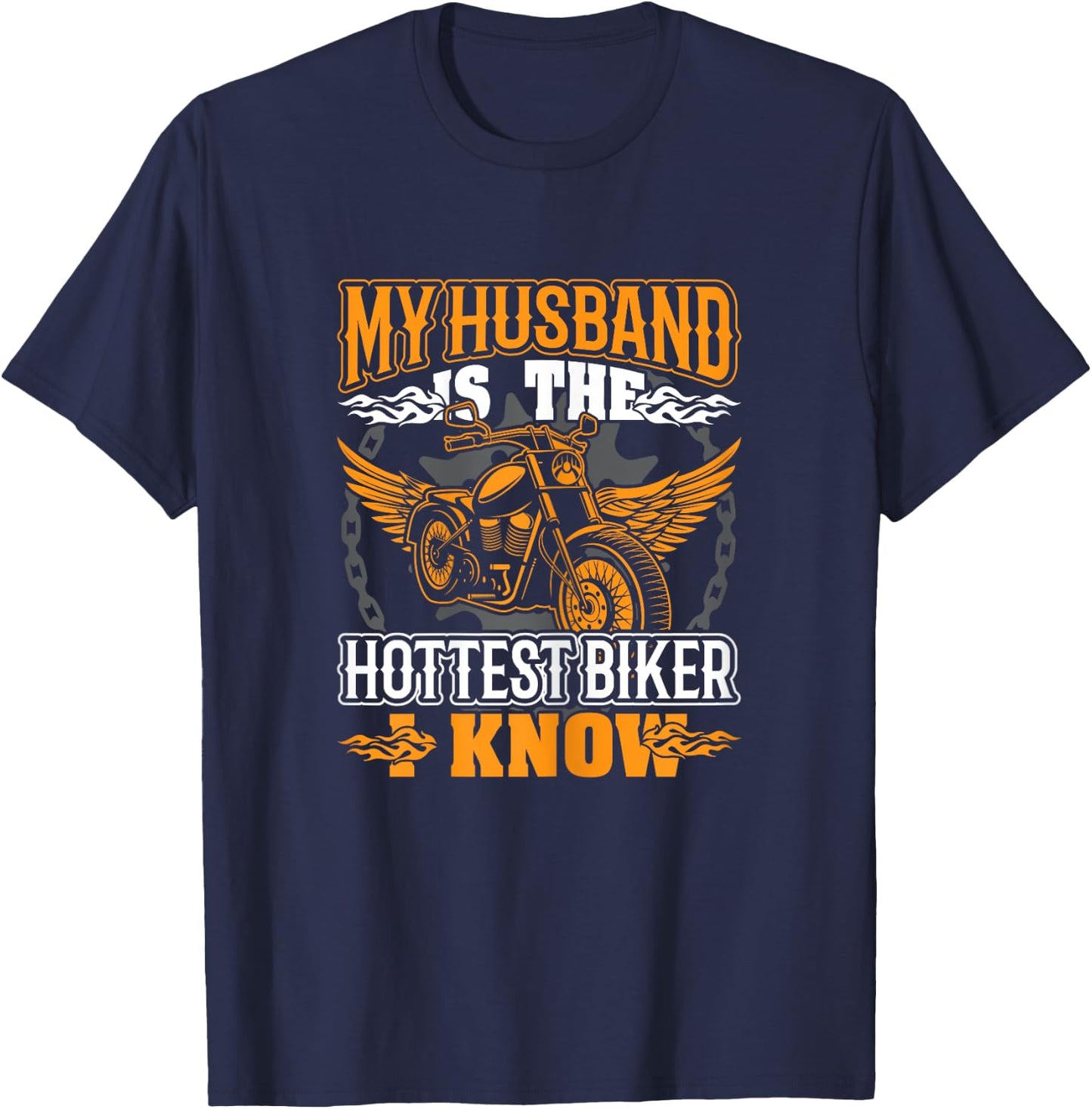 My Husband is the Hottest Biker I Know Motorcycles T-Shirt - T-Shirt | Navy